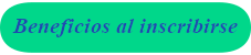 Beneficios al Inscribirse